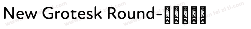 New Grotesk Round字体转换